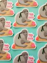 Load image into Gallery viewer, Nah I’m Good Sticker
